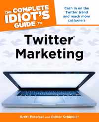 Complete Idiots Guide To Twitter Marketing