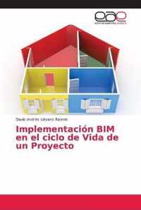 Implementacion BIM en el ciclo de Vida de un Proyecto