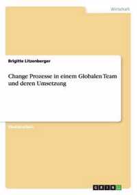 Change Prozesse in einem Globalen Team und deren Umsetzung