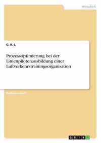 Prozessoptimierung bei der Linienpilotenausbildung einer Luftverkehrstrainingsorganisation