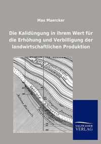 Die Kalid Ngung in Ihrem Wert Fur Die Erh Hung Und Verbilligung Der Landwirtschaftlichen Produktion