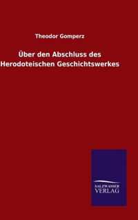 UEber den Abschluss des Herodoteischen Geschichtswerkes