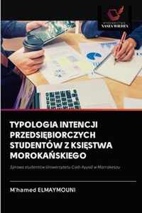 Typologia Intencji Przedsibiorczych Studentow Z Ksistwa Morokaskiego