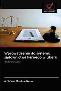 Wprowadzenie do systemu sdownictwa karnego w Liberii