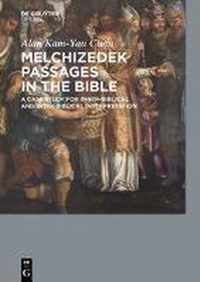 Melchizedek Passages in the Bible: A Case Study for Inner-Biblical and Inter-Biblical Interpretation