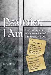 Psalmist, I Am