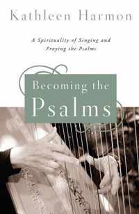 Becoming The Psalms