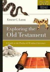 Exploring the Old Testament: A Guide to the Psalms and Wisdom Literature