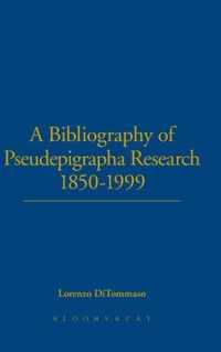 A Bibliography of Pseudepigrapha Research 1850-1999