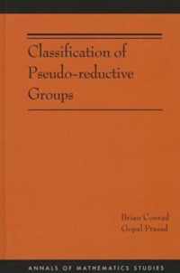 Classification of Pseudo-reductive Groups (AM-191)