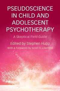 Pseudoscience in Child and Adolescent Psychotherapy