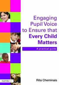 Engaging Pupil Voice To Ensure That Every Child Matters