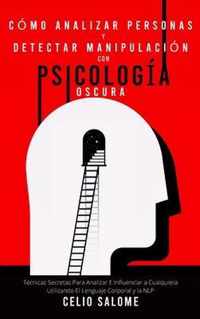 Como analizar personas y detectar manipulacion con psicologia oscura