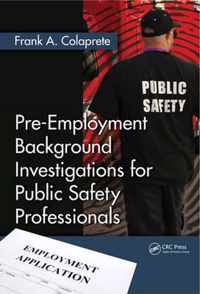 Pre-Employment Background Investigations for Public Safety Professionals