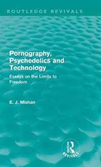 Pornography, Psychedelics And Technology