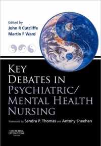 Key Debates in Psychiatric/Mental Health Nursing