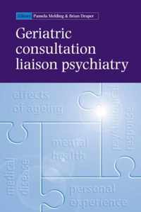 Geriatric Consultation Liaison Psychiatry