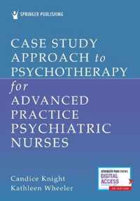 Case Study Approach to Psychotherapy for Advanced Practice Psychiatric Nurses