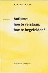 Werken in SPH  -   Autisme: hoe te verstaan, hoe te begeleiden?