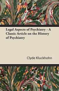 Legal Aspects of Psychiatry - A Classic Article on the History of Psychiatry