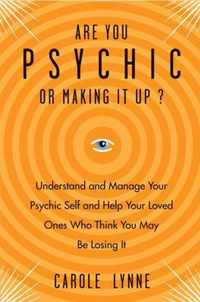 Are You Psychic or Making It Up?