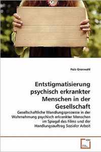 Entstigmatisierung psychisch erkrankter Menschen in der Gesellschaft