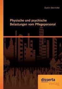 Physische und psychische Belastungen vom Pflegepersonal