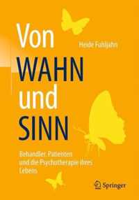 Von WAHN und SINN Behandler Patienten und die Psychotherapie ihres Lebens