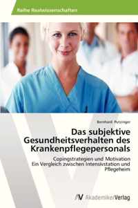 Das subjektive Gesundheitsverhalten des Krankenpflegepersonals