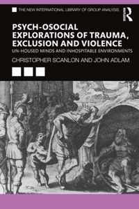 Psycho-social Explorations of Trauma, Exclusion and Violence