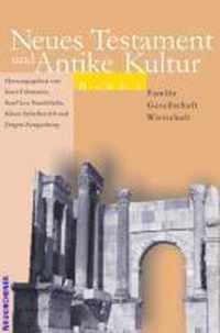 Neues Testament und Antike Kultur 2. Familie - Gesellschaft - Wirtschaft