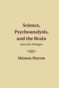 Science, Psychoanalysis, and the Brain