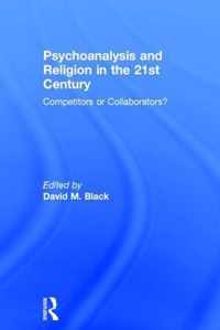 Psychoanalysis and Religion in the 21st Century