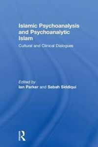 Islamic Psychoanalysis and Psychoanalytic Islam