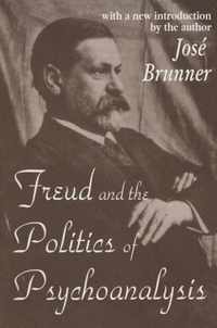 Freud and the Politics of Psychoanalysis