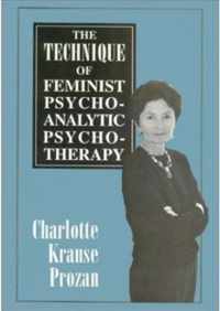 The Technique of Feminist Psychoanalytic Psychotherapy