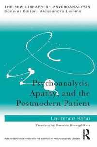 Psychoanalysis, Apathy, and the Postmodern Patient