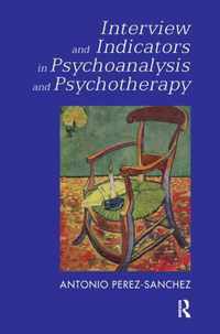 Interview and Indicators in Psychoanalysis and Psychotherapy