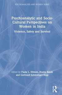 Psychoanalytic and Socio-Cultural Perspectives on Women in India: Violence, Safety and Survival