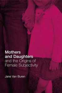 Mothers and Daughters and the Origins of Female Subjectivity