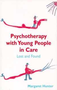 Psychotherapy with Young People in Care: Lost and Found