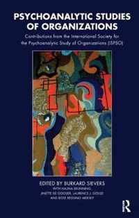 Psychoanalytic Studies of Organizations