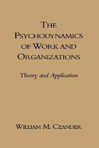 The Psychodynamics of Work and Organizations