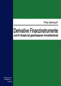 Derivative Finanzinstrumente und ihr Einsatz bei geschlossenen Immobilienfonds