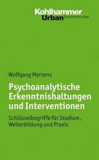 Psychoanalytische Erkenntnishaltungen Und Interventionen