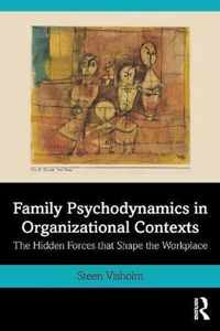 Family Psychodynamics in Organizational Contexts