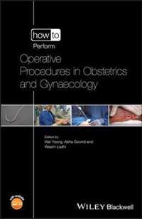 How to Perform Operative Procedures in Obstetrics and Gynaecology