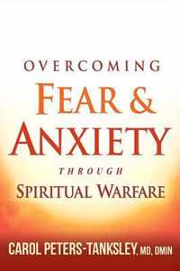 Overcoming Fear And Anxiety Through Spiritual Warfare