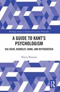 A Guide to Kant's Psychologism