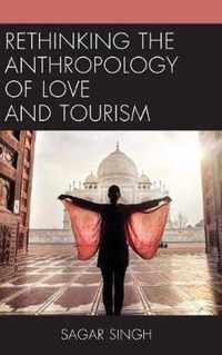 Rethinking the Anthropology of Love and Tourism